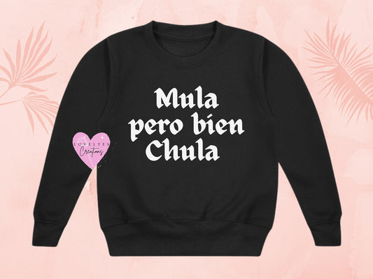 Mula Pero Bien Chula Crew Sweatshirt