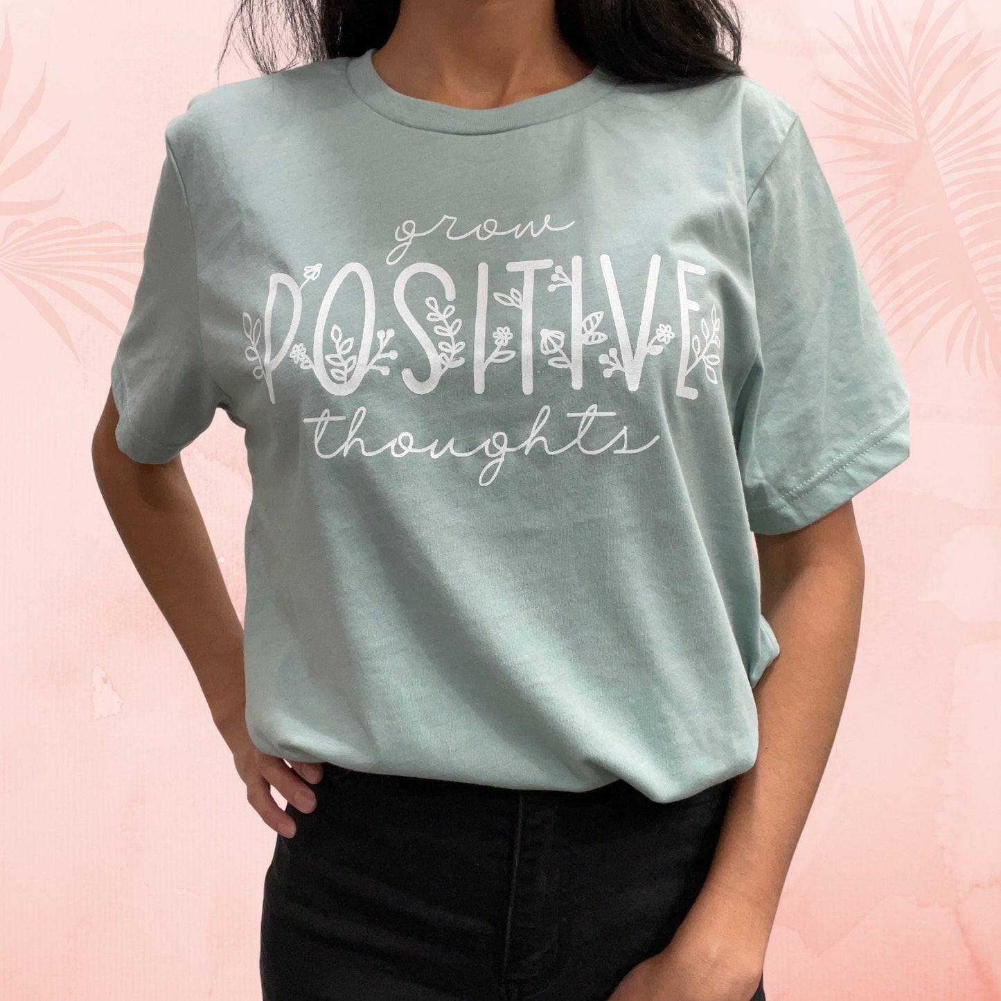 Grow Positive Thoughts Shirt